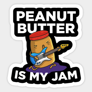 Peanut Butter Is My Jam Sticker